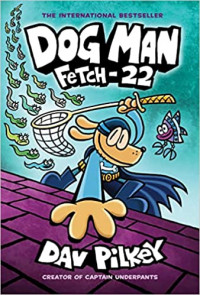 Dog Man #8: FETCH-22