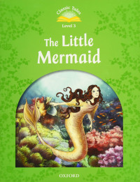 Classic Tales Lv3 - The Little Mermaid (2nd Ed)