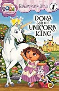 Ready To Read Dora and the Unicorn King