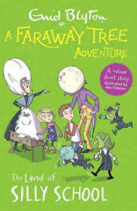 A Faraway Tree Adventure : The Land of Silly School