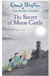 Enid Blyton : The Secret of Moon Castle
