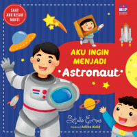 Aku Ingin Menjadi Astronaut