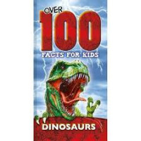 Over 100 Facts for Kids about Dinosaurs