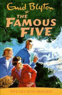 The Famous Five get into Trouble