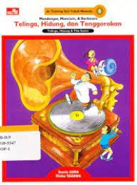 Seri Tubuh Manusia: Mendengar, Mencium & Berbicara - Telinga, Hidung, dan Tenggorokan