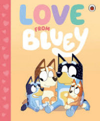 Bluey : Love From Bluey