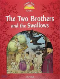 Classic Tales Lv2 - The Two Brothers&Swallows (2E)