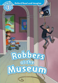 Oxford Read & Imagine 1 - Robbers at the Museum