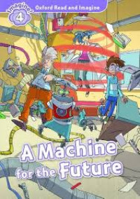 Oxford Read & Imagine 4 - A Machine for the Future