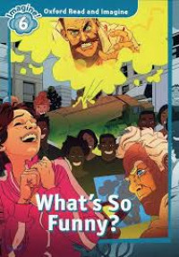 Oxford Read & Imagine 6 - What's So Funny?