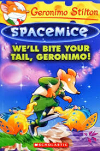 Spacemice We'll Bite Your Tail, Geronimo!
