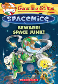 Spacemice Beware! Space Junk!