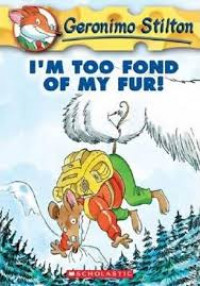 I'm too Fond of My Fur!