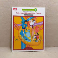 Seri Tubuh Manusia: Rahasia Kerja Jantung - Tak Henti Mengalirkan Darah