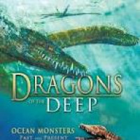 Dragons Deep - Ocean Monsters Past and Present