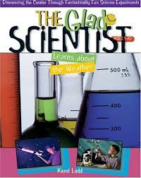 The Glad Scientist - Learns About The Weather