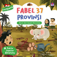 Fabel 37 provinsi Rusli dan gajah Penolong