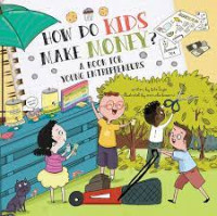 How Do Kids Make Money ?
A Book For Young Entrepreneur