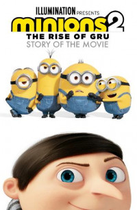Minions 2 The Rise of The Gru Story of The Movie