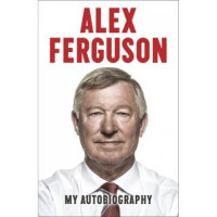 Alex Ferguson ; My Autobiography