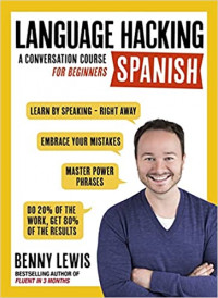 Language Hacking : A Conversation Course Beginners Spanish