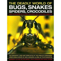 The Deadly World of Bugs, Snakes, Spiders, Crocodiles